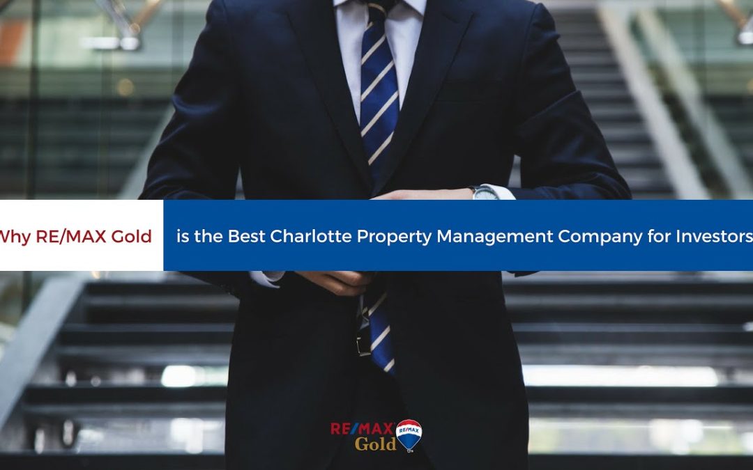 Why RE/MAX Gold is the Best Charlotte Property Management Company for Investors